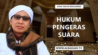 Hukum Mensyiarkan Agama  Dengan Pengeras Suara - Buya Yahya Menjawab