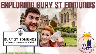 Exploring Bury St Edmunds | A JEWEL IN THE CROWN OF SUFFOLK | Beer and Cider Festival