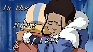 Katara x Aang (Kataang) || In the Name of Love