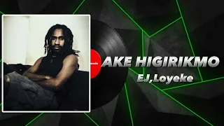 AKE HIGIRIKMO EJ,Loyeke Lagu Acara Terbaru OFFICIAL MUSIC || LA N 69||