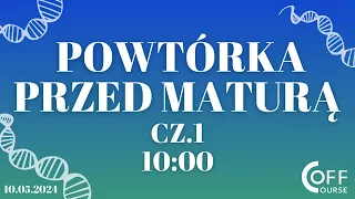 Powtórka do matury z biologii cz.1 - 10.05.24