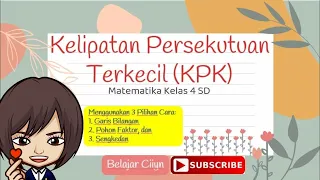 KELIPATAN PERSEKUTUAN TERKECIL (KPK) BISA DENGAN 3 PILIHAN CARA| MATEMATIKA KELAS 4, 5, DAN 6 SD