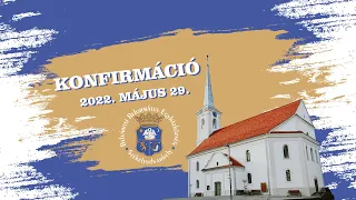 Konfirmáció 2022. május 29.