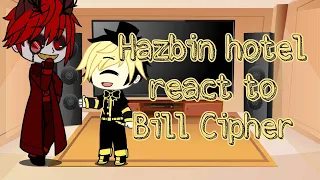 -Hazbin hotel react to Bill Cipher- part 2 🇬🇧 + I made Bill Cipher as human  :D