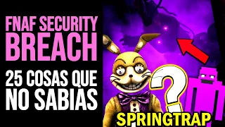 FNAF SECURITY BREACH: 25 Cosas que NO SABÍAS | ¿Vuelve Springtrap? Curiosidades