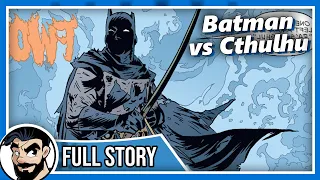 The Doom That Came To Gotham "Batman Vs Cthulhu"- Full Story | Comicstorian