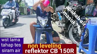 proji Biled wst lama di reflektor CB 150 R tahap tes siram air 🙏😁 non leveling