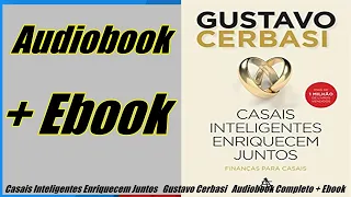 Casais Inteligentes Enriquecem Juntos   Gustavo Cerbasi   Audiobook Completo + Ebook