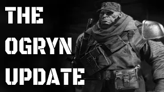 The Ogryn Update