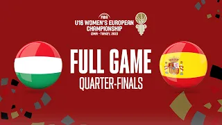 QTR. FINALS: Hungary v Spain | Full Basketball Game | FIBA U16 Women's European Championship 2023