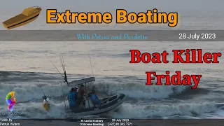 Extreme Boating - 28 July 2023 - Boat Killer Friday - Surf Launching 101 (Boat Zone iSimangaliso)