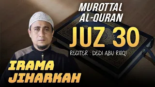 Versi paling adem JUZ 30 ( Juz Amma ) Reciter : Dedi abu risqi