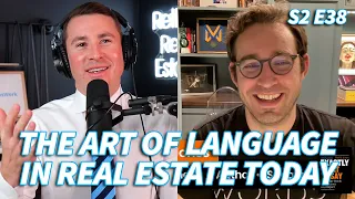 Knowing "Exactly What to Say" in Real Estate with Phil M Jones - Rethink Real Estate S2 E38