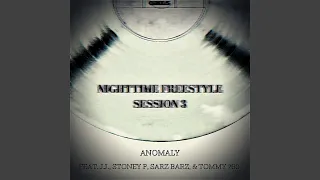 Nighttime Freestyle Session 3 (feat. J.J., Stoney P, Sarz Barz, Tommy 760, Zakiah, J.A.G. & Ezz)