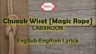 "Chueak Wiset" [Magic Rope] LABANOON | EngSub-EngRom Lyrics