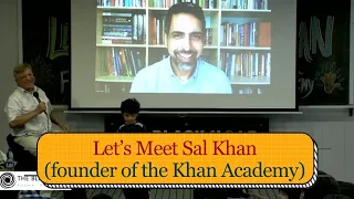 Let’s Meet Sal Khan (founder of the Khan Academy)