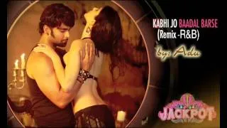 Kabhi Jo Baadal Barse,  Adu's R&B MIX