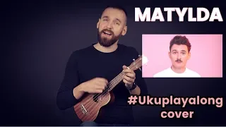 Dawid Podsiadło - Matylda | Cover Ukulele