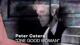 Peter Cetera - One Good Woman (Official Music Video) | Warner Vault