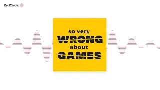 So Very Wrong About Games - #305: Barely Alive