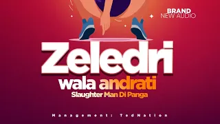 Zeledri Wala Andrati - Slaughter Man Di Panga ( Official Audio)