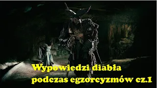 Wypowiedzi diabła podczas egzorcyzmów cz 1