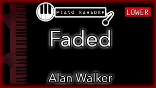 Faded (LOWER -3) - Alan Walker - Piano Karaoke Instrumental