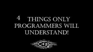 4 Things that only programmers will understand [NS]