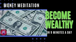 Become Wealthy in 9 Minutes a Day - Daily Affirmations