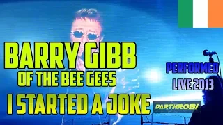 Barry Gibb & Robin Gibb - The Bee Gees - I Started A Joke  LIVE @ O2 Dublin, 25.09.2013  HD