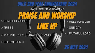 DHLC 2nd Anniversary Praise & Worship Songs Compilation/Hamilton New Zealand/26 May 2024