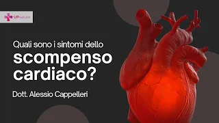 I sintomi dello scompenso cardiaco - Dott. Alessio Cappelleri - UPsalute Channel