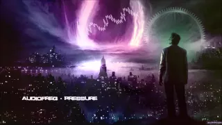 Audiofreq - Pressure [HQ Original]