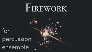 Firework (Katy Perry) for Percussion Ensemble (w/ opt. Drumline) - Ryan Jonker Music