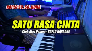 SATU RASA CINTA KARAOKE KOPLO SO SO HOHA.. AUDIO JERNIH GLERR