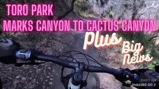 Toro Park Ride from Marks Canyon to Cactus Canyon Trail plus BIG NEWS coming soon😉