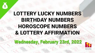 February 23rd 2022 - Lottery Lucky Numbers, Birthday Numbers, Horoscope Numbers