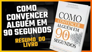 COMO CONVENCER ALGUÉM EM 90 SEGUNDOS - RESUMO DO LIVRO | Nicholas Boothman | AUDIOBOOK