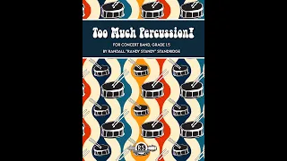 Too Much Percussion! - Randall "Randy Standy" Standridge, Concert Band (Gr. 1.5) - RSM Music