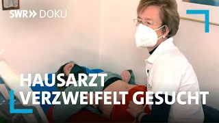 Hausarzt verzweifelt gesucht! | SWR Doku