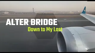 Alter bridge - Down To My Last ( lyrics & video ) |