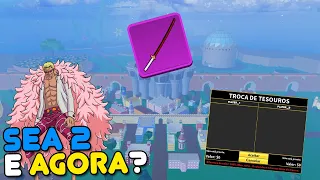 CHEGUEI AO SEA 2, E AGORA? - BLOX FRUITS!