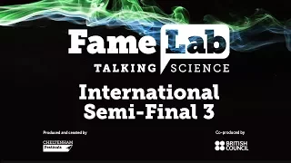 Famelab 2017 International Semi-final 3