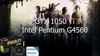 Left 4 Dead 2 [PC] GTX 1050 Ti 4GB GDDR5 & Intel Pentium G4560 & 8 GB RAM