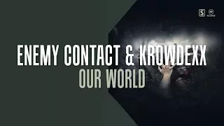 Enemy Contact & Krowdexx - Our World