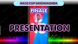 🎤𝐇𝐞𝐥𝐥𝐨𝐒𝐏🔴MKSC CUP SINGHIMUNDA/FINAL/PRESENTATION/CRICKET LOVER