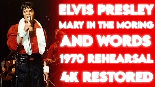 Elvis Presley – "Words & Mary in the Morning" | August 1970 Las Vegas TTWII Rehearsal | 4K Restored