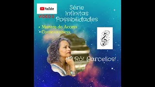 Série Infinitas Possibilidades - Vídeo 6 - Mantra do Access Consciousness