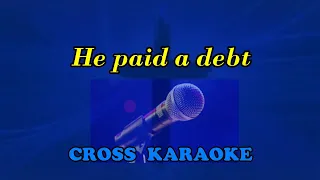 He paid a debt He did not owe - karaoke by Allan Saunders