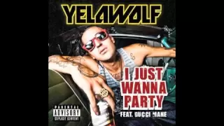 Yelawolf- I Just Wanna Party (Explicit) ft. Gucci Mane & Stryve